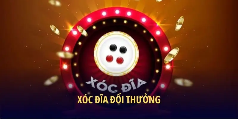 Xóc Đĩa Đổi Thưởng